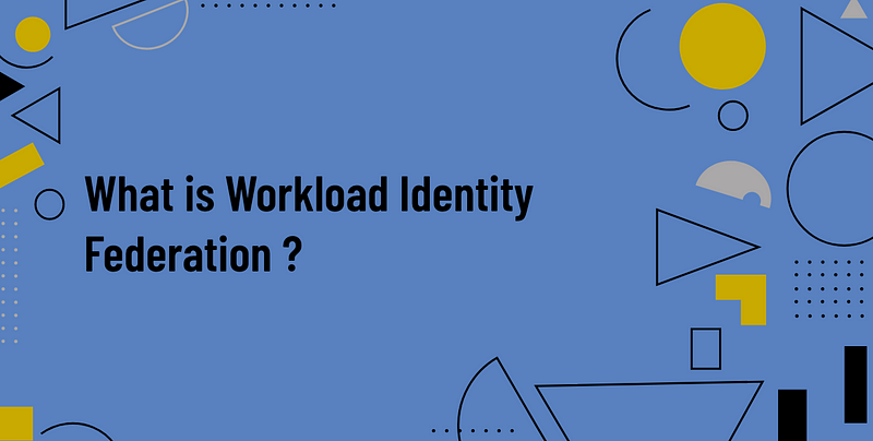 Goodbye Service Account Keys, Hello Workload Identity Federation — Building Secure Apps with GCP